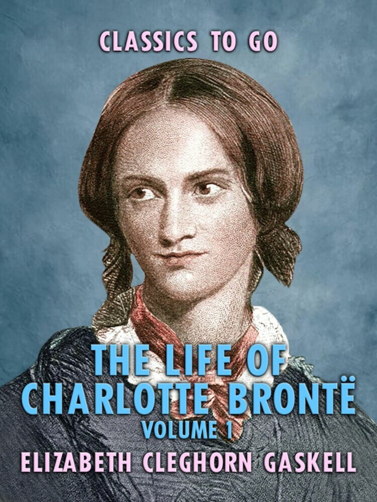 The Life of Charlotte Brontë - Volume 1 main product photo