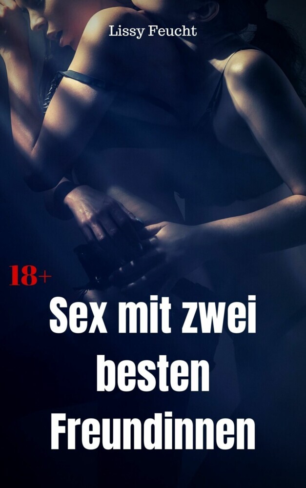Sex mit zwei besten Freundinnen main product photo