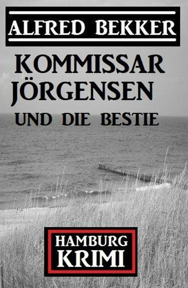 Kommissar Jörgensen und die Bestie: Kommissar Jörgensen Hamburg Krimi main product photo