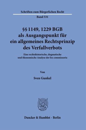§§ 1149, 1229 BGB als Ausgangspunkt für ein allgemeines Rechtsprinzip des Verfallverbots.