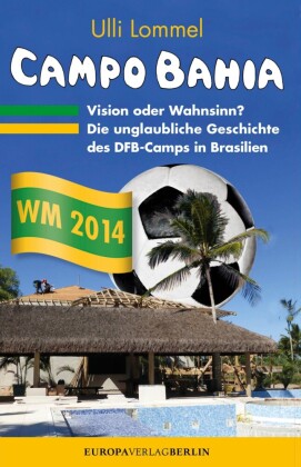 CAMPO BAHIA - Vision oder Wahnsinn