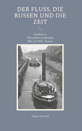 Der Fluss, die Russen und die Zeit
