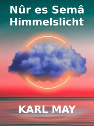 Nûr es Semâ - Himmelslicht
