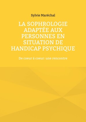 La sophrologie adaptée aux personnes en situation de handicap psychique