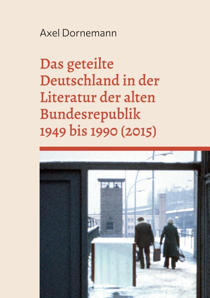 Das geteilte Deutschland in der Literatur der alten Bundesrepublik 1949 bis 1990 (2015) main product photo