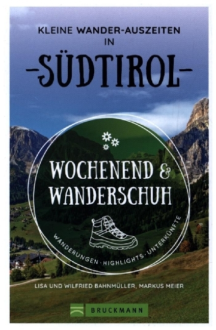 Wochenend und Wanderschuh - Kleine Wander-Auszeiten in Südtirol main product photo