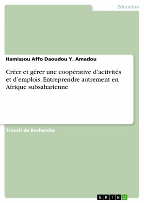 Créer et gérer une coopérative d'activités et d'emplois. Entreprendre autrement en Afrique subsaharienne