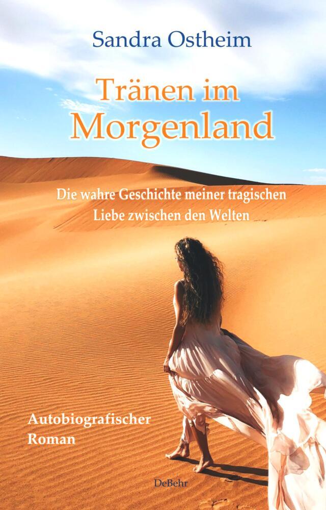 Tränen im Morgenland - Die wahre Geschichte meiner tragischen Liebe zwischen den Welten - Autobiografischer Roman main product photo