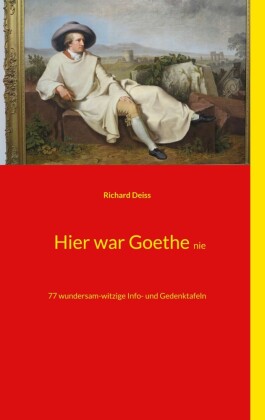 Hier war Goethe nie