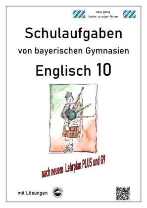 Englisch 10 - (LehrplanPUS, G9) Schulaufgaben von bayerischen ...