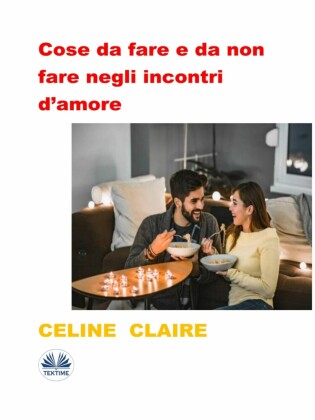Cose Da Fare E Da Non Fare Negli Incontri D'amore
