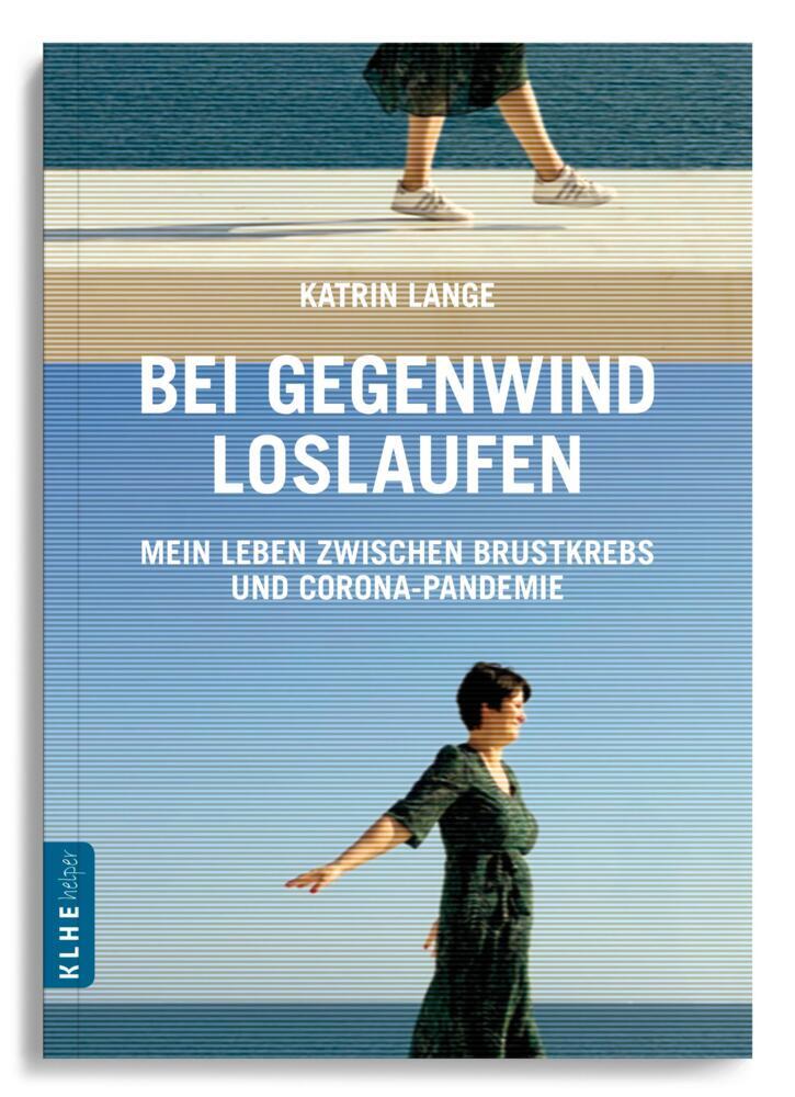 Bei Gegenwind loslaufen - Mein Leben zwischen Brustkrebs und Corona-Pandemie main product photo