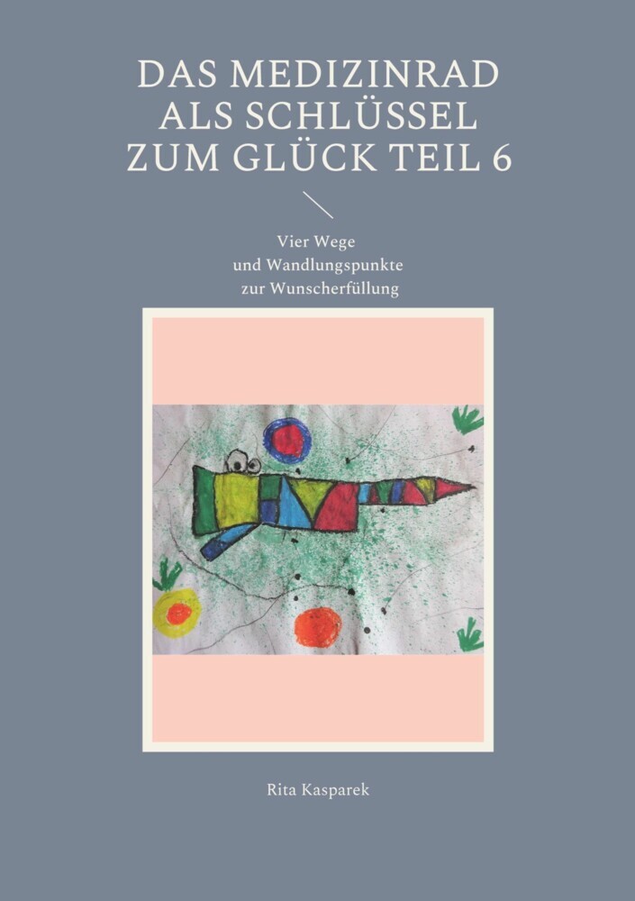 Das Medizinrad als Schlüssel zum Glück Teil 6 main product photo