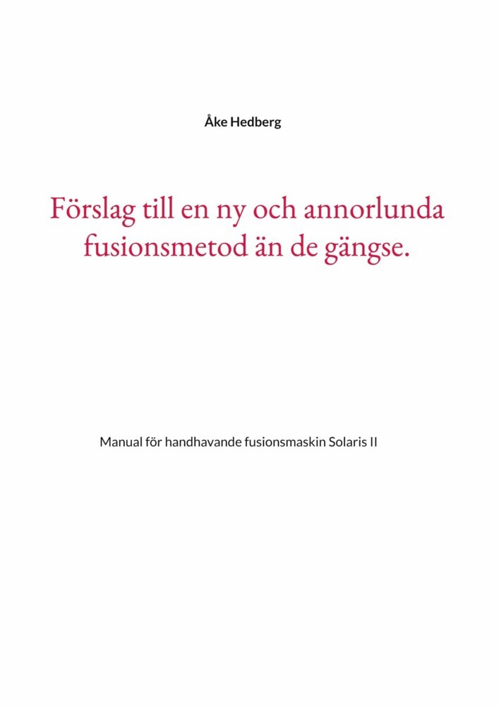 Förslag till en ny och annorlunda fusionsmetod än de gängse. main product photo