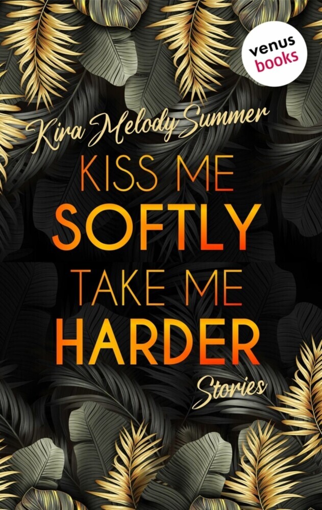 Kiss me softly, take me harder main product photo