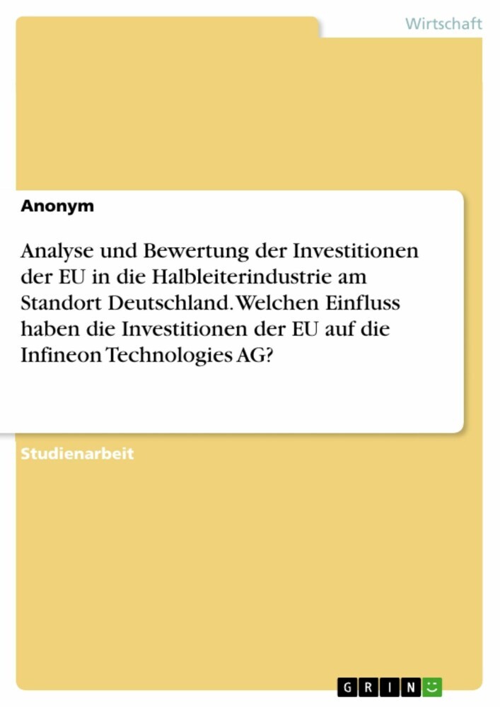 Analyse und Bewertung der Investitionen der EU in die Halbleiterindustrie am Standort Deutschland. Welchen Einfluss haben die Investitionen der EU auf die Infineon Technologies AG? main product photo