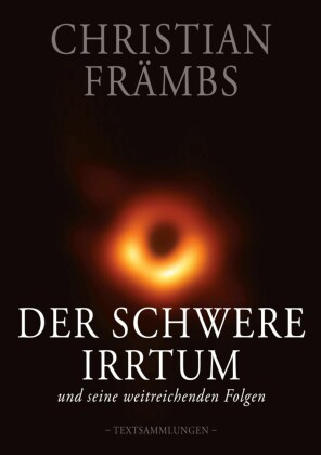 Der schwere Irrtum und seine weitreichenden Folgen