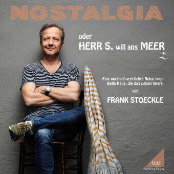 NOSTALGIA oder Herr S. will ans Meer