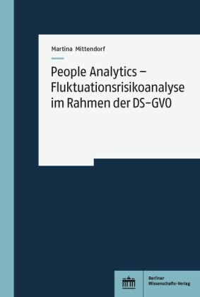 People Analytics - Fluktuationsrisikoanalyse im Rahmen der DS-GVO