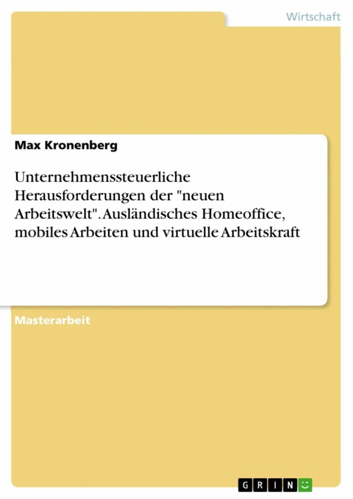 Unternehmenssteuerliche Herausforderungen der 'neuen Arbeitswelt'. Ausländisches Homeoffice, mobiles Arbeiten und virtuelle Arbeitskraft main product photo