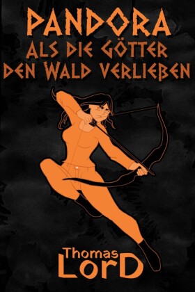 PANDORA - Als die Götter den Wald verließen