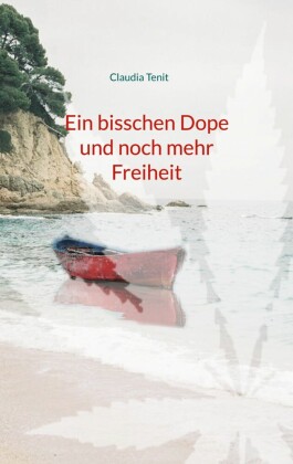Ein bisschen Dope und noch mehr Freiheit