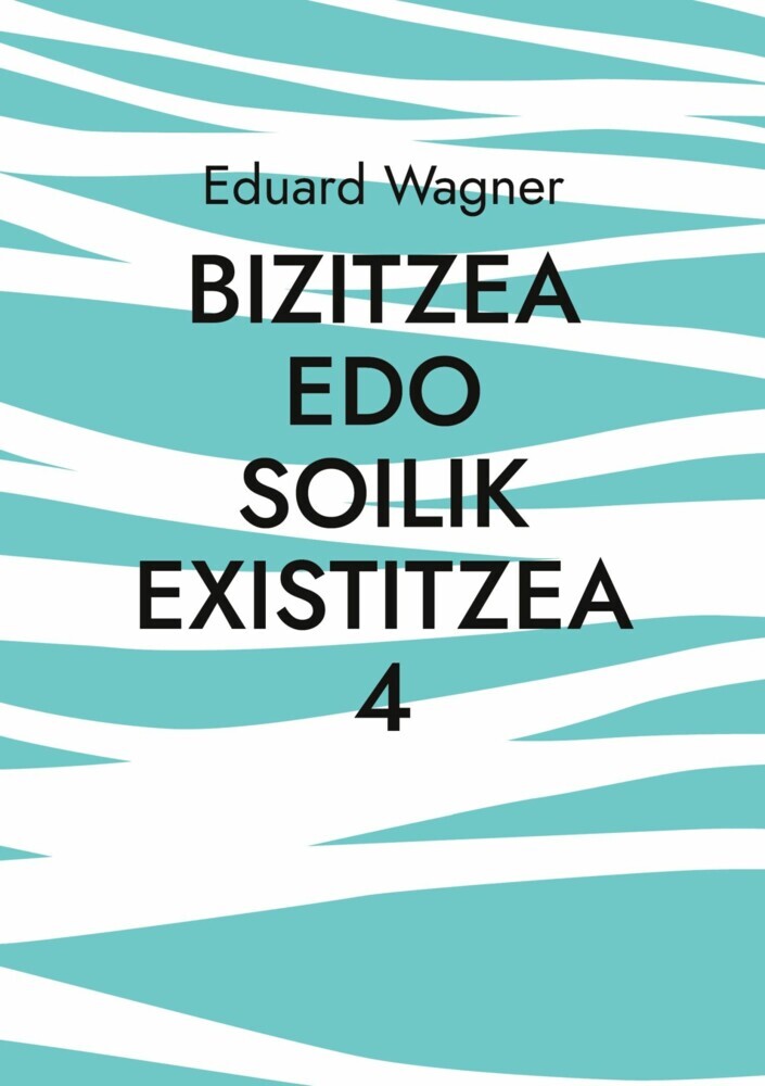 Bizitzea edo soilik existitzea 4 main product photo