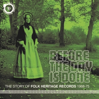 Before The Day Is Done - The Story Of Folk Heritage Records 1968-1975, 3 Audio-CD
