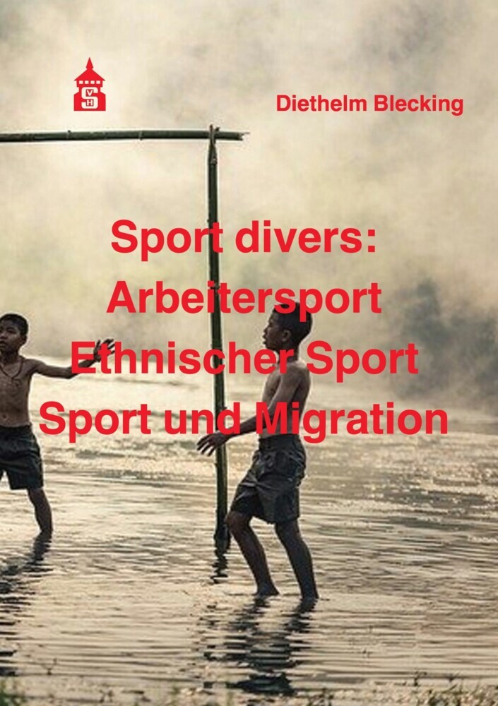 Sport divers: Arbeitersport - Ethnischer Sport - Sport und Migration main product photo