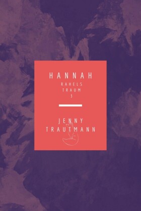 Hannah: Rahels Traum