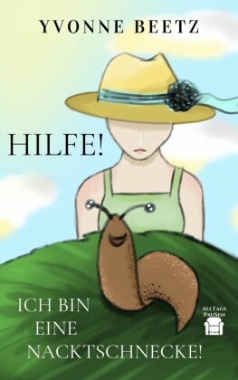 Hilfe! Ich bin eine Nacktschnecke!