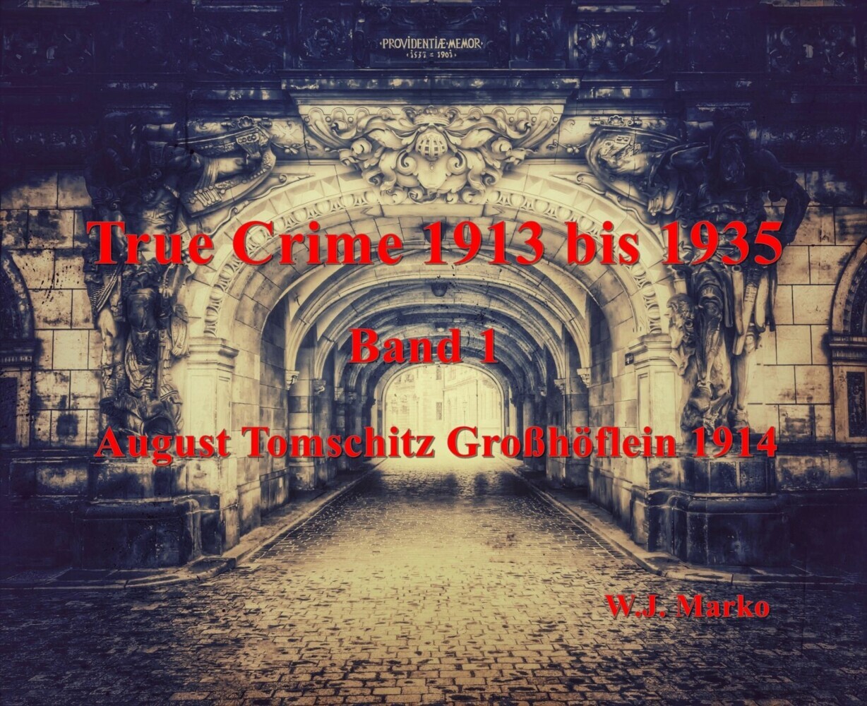 True Crime 1913 bis 1935 August Tomschitz Großhöflein 1914 main product photo