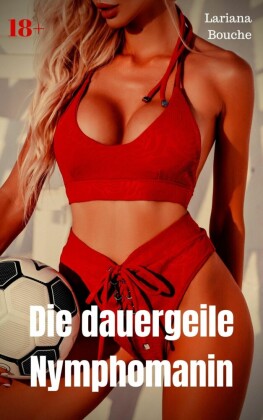 Die dauergeile Nymphomanin