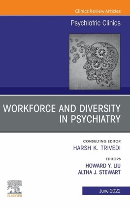 Workforce and Diversity in Psychiatry, An Issue of Psychiatric Clinics of North America, E-Book