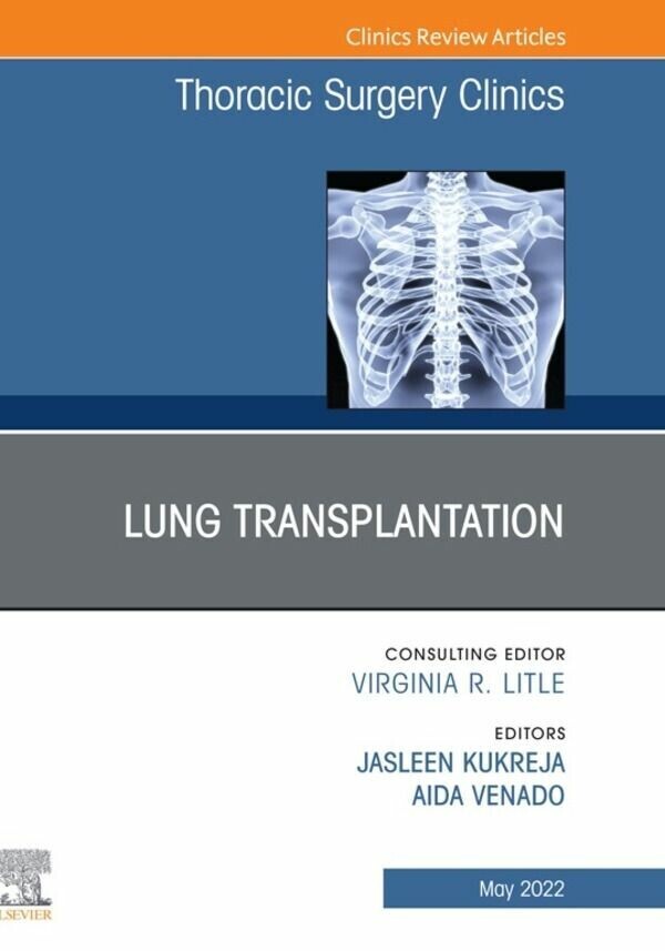 Lung Transplantation, An Issue of Thoracic Surgery Clinics , E-Book main product photo