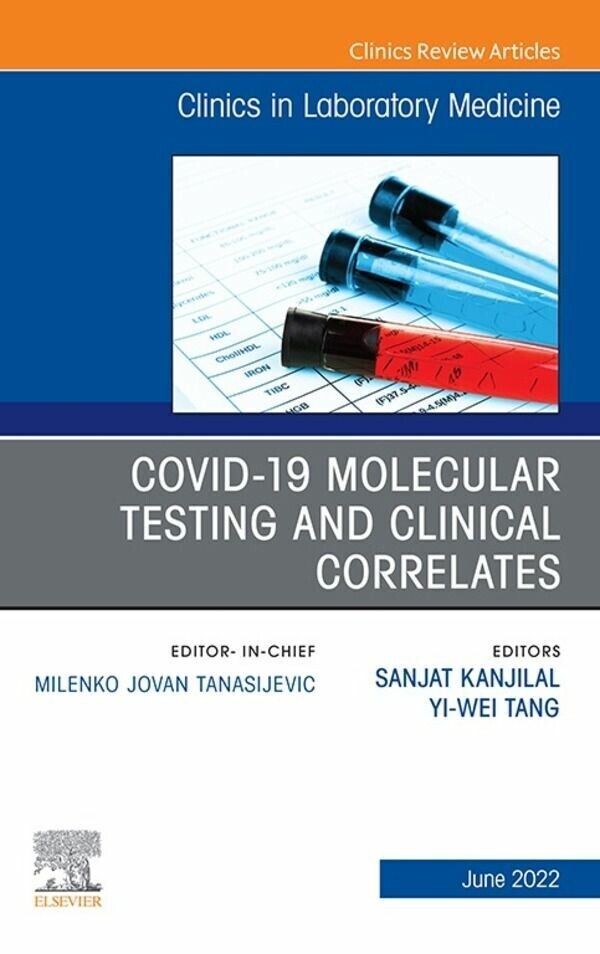 Covid-19 Molecular Testing and Clinical Correlates, An Issue of the Clinics in Laboratory Medicine, E-Book main product photo