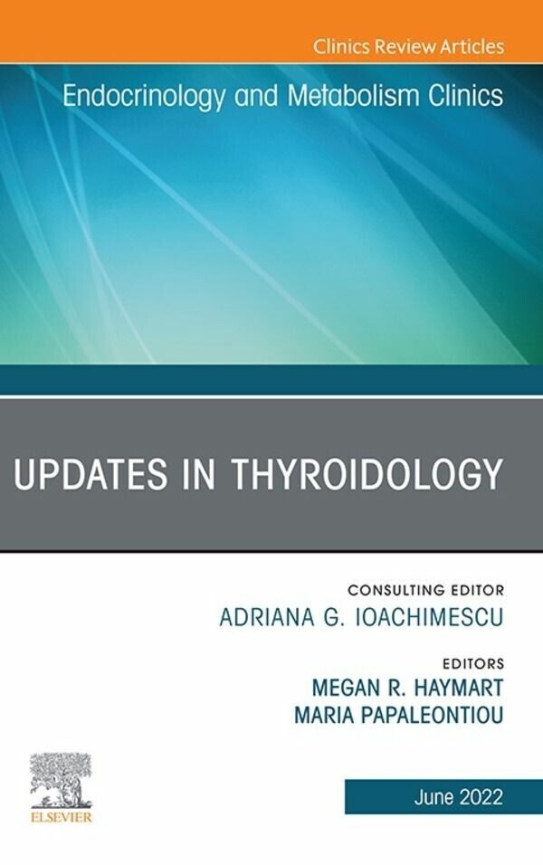 Updates in Thyroidology, An Issue of Endocrinology and Metabolism Clinics of North America, E-Book main product photo