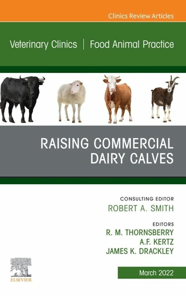 Raising Commercial Dairy Calves, An Issue of Veterinary Clinics of North America: Food Animal Practice, E-Book main product photo