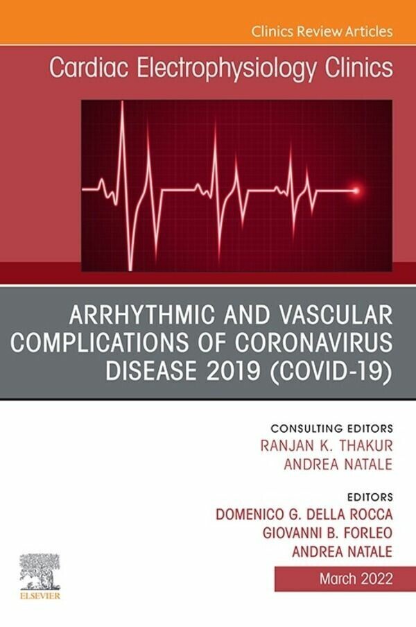 Arrhythmic and Vascular Complications of Coronavirus Disease 2019 (COVID-19) , An Issue of Cardiac Electrophysiology Clinics, E-Book main product photo