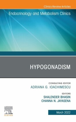 Hypogonadism, An Issue of Endocrinology and Metabolism Clinics of North America, E-Book