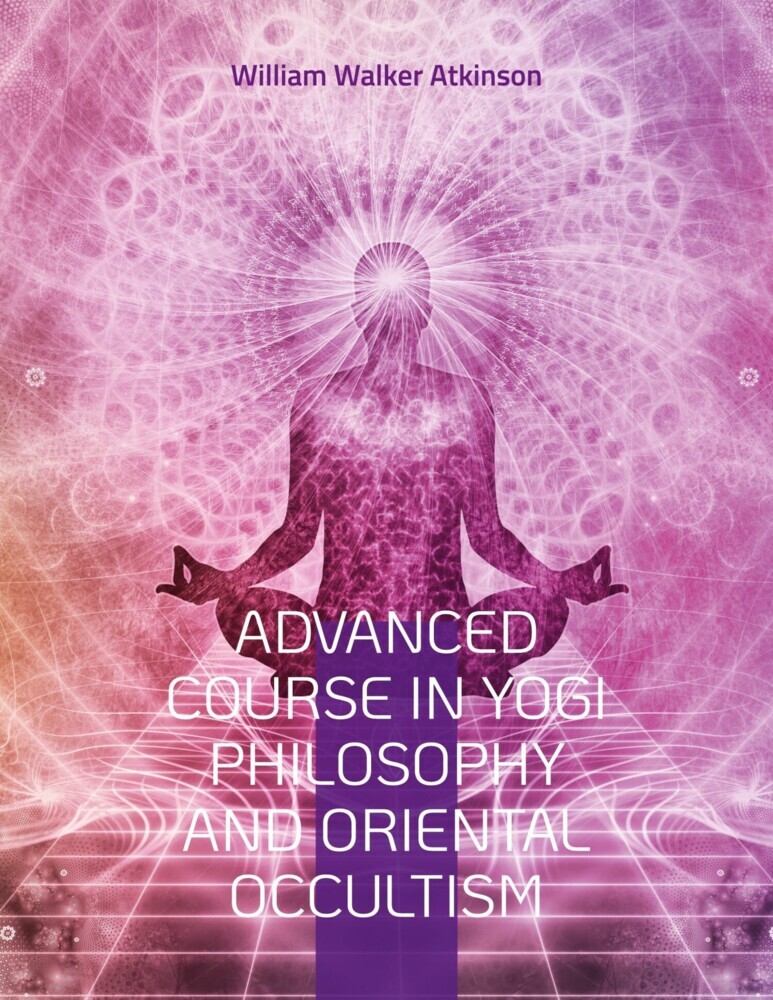 Advanced Course in Yogi Philosophy and Oriental Occultism main product photo