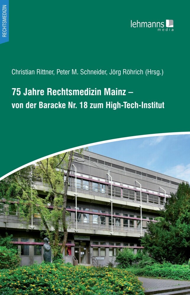 75 Jahre Rechtsmedizin Mainz - von der Baracke Nr. 18 zum High-Tech-Institut main product photo