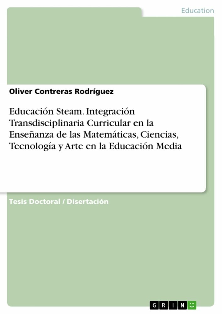 Educación Steam. Integración Transdisciplinaria Curricular en la Enseñanza de las Matemáticas, Ciencias, Tecnología y Arte en la Educación Media main product photo