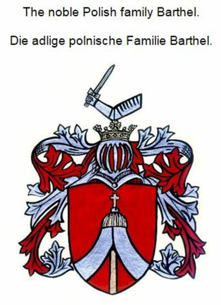 The noble Polish family Barthel. Die adlige polnische Familie Barthel. main product photo