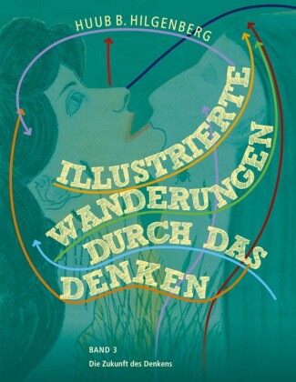 Illustrierte Wanderungen durch das Denken Band 3