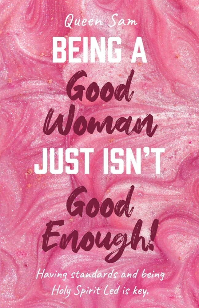 Being a Good Woman Just Isn't Good Enough! main product photo