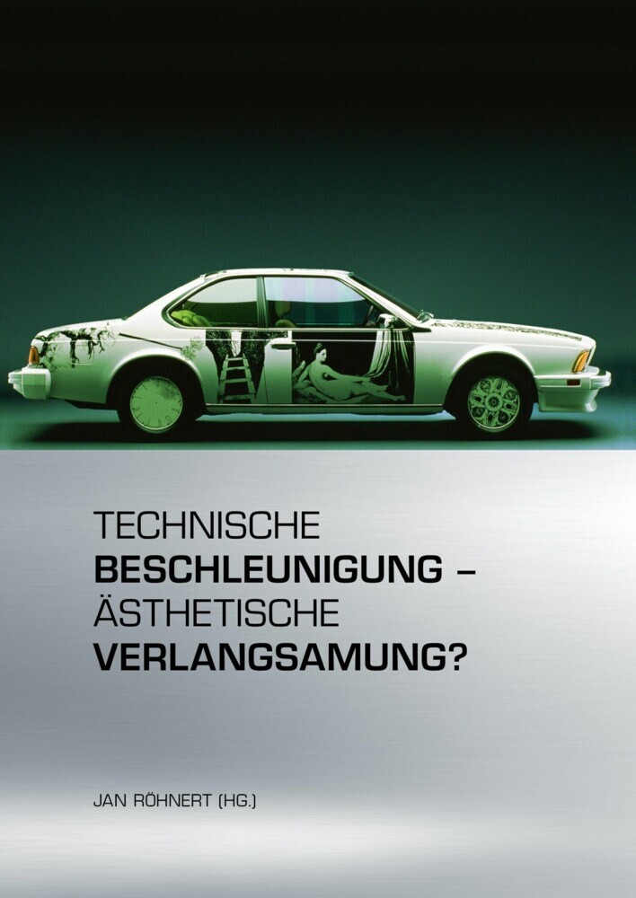 Technische Beschleunigung - Ästhetische Verlangsamung? main product photo