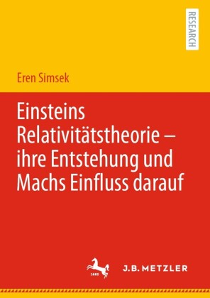 Einsteins Relativitätstheorie - ihre Entstehung und Machs Einfluss darauf