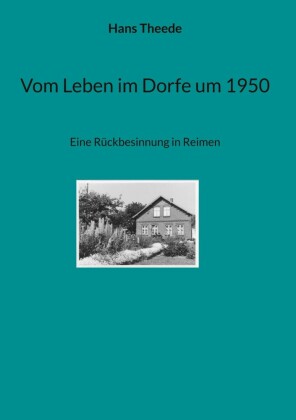 Vom Leben im Dorfe um 1950
