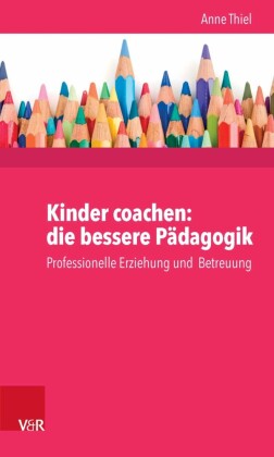 Kinder coachen: die bessere Pädagogik